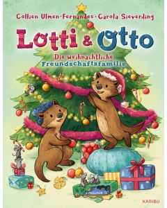 Lotti und Otto (Band 4) – Die weihnachtliche Freundschaftsfamilie