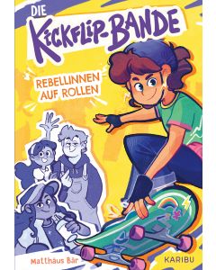 Die Kickflip-Bande – Rebellinnen auf Rollen
