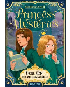 Princess Mysteries – Krone, Küsse und andere Katastrophen