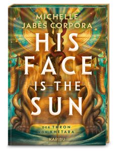 His Face Is The Sun – Der Thron von Khetara