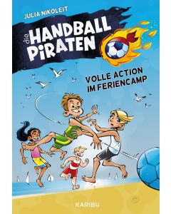Die Handball-Piraten (Band 3) – Volle Action im Feriencamp