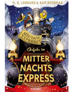 Abenteuer-Express (Band 4) – Gefahr im Mitternachtsexpress