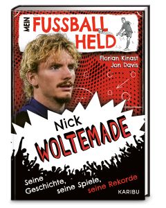 Mein Fußballheld Nick Woltemade – Seine Geschichte, seine Spiele, seine Rekorde