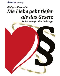 Die Liebe geht tiefer als das Gesetz