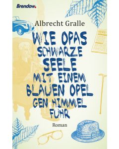 Wie Opas schwarze Seele mit einem blauen Opel gen Himmel fuhr