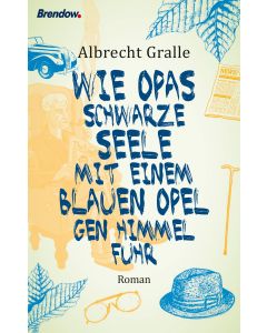 Wie Opas schwarze Seele mit einem blauen Opel gen Himmel fuhr