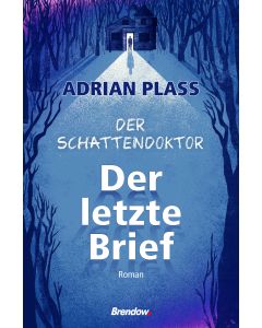Der Schattendoktor (1): Der letzte Brief
