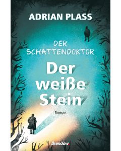 Der Schattendoktor (2). Der weiße Stein