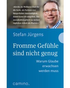 Fromme Gefühle sind nicht genug