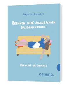 Brennen ohne Auszubrennen Das Dornbusch-Prinzip