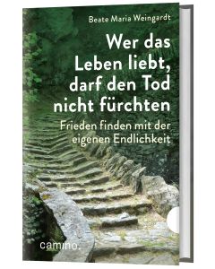 Wer das Leben liebt, darf den Tod nicht fürchten