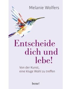 Entscheide dich und lebe!