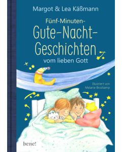 Gute-Nacht-Geschichten vom lieben Gott – 5-Minuten-Geschichten und Einschlaf-Rituale für Kinder ab 4 Jahren