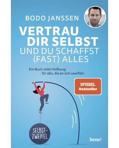 Vertrau dir selbst und du schaffst (fast) alles