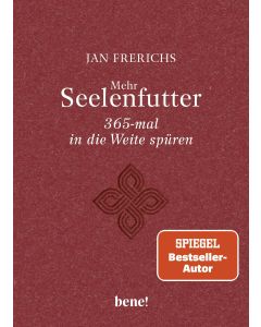 Mehr Seelenfutter – 365-mal in die Weite spüren