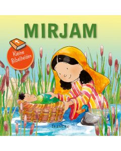 Kleine Bibelhelden - Mirjam