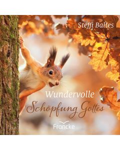 Wundervolle Schöpfung Gottes