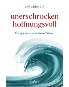 Unerschrocken hoffnungsvoll