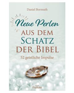 Neue Perlen aus dem Schatz der Bibel