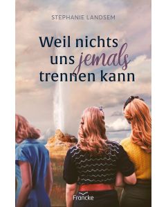 Weil nichts uns jemals trennen kann