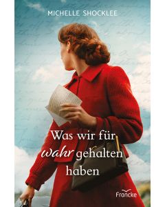 Was wir für wahr gehalten haben