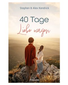 40 Tage Liebe wagen