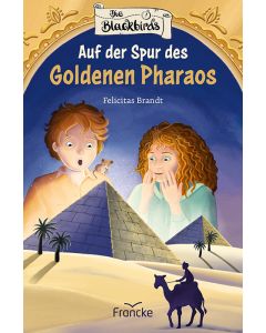 Die Blackbirds - Auf der Spur des Goldenen Pharaos