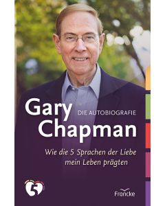 Gary Chapman. Die Autobiografie