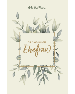 Die tugendhafte Ehefrau