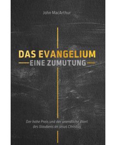 Das Evangelium: Eine Zumutung