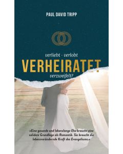 Verliebt, verlobt, verheiratet, verzweifelt?