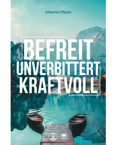 Befreit, unverbittert, kraftvoll