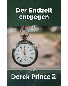 Der Endzeit entgegen