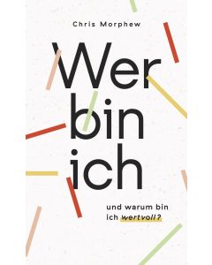 Wer bin ich und warum bin ich wertvoll?