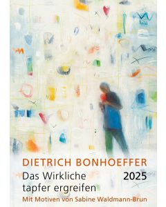 Das Wirkliche tapfer ergreifen 2025