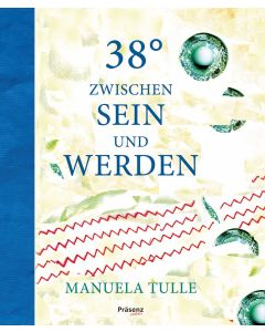 38° zwischen Sein und Werden / 38° between Being and Becoming