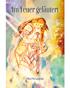 Im Feuer geläutert