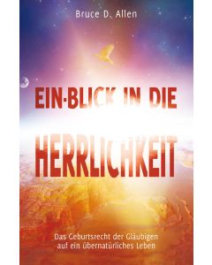 Ein-Blick in die Herrlichkeit