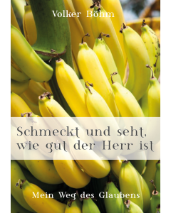 Schmeckt und seht, wie gut der Herr ist