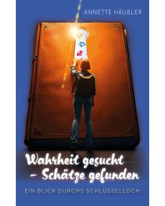 Wahrheit gesucht - Schätze gefunden