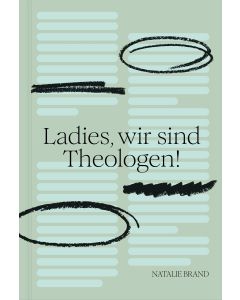Ladies, wir sind Theologen!
