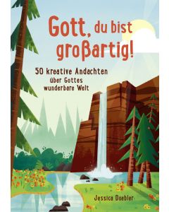 Gott, du bist großartig!