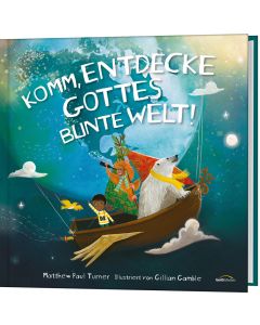 Komm, entdecke Gottes bunte Welt!