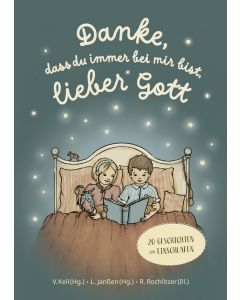 Danke, dass du immer bei mir bist, lieber Gott