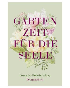 Gartenzeit für die Seele