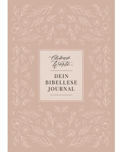 Blühende Worte. Dein Bibellese-Journal