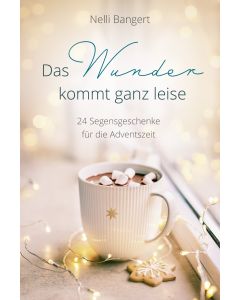 Das Wunder kommt ganz leise