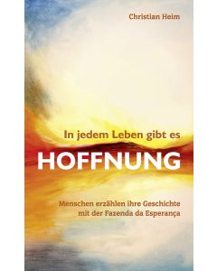 In jedem Leben gibt es Hoffnung