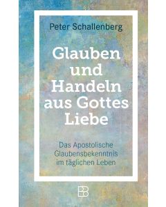 Glauben und Handeln aus Gottes Liebe