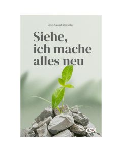 Siehe, ich mache alles neu